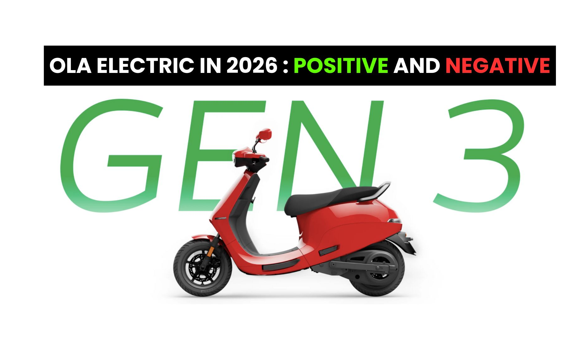 Ola Electric Scooter in 2026 : Honest Positives and Negatives You Should Know Before Buying